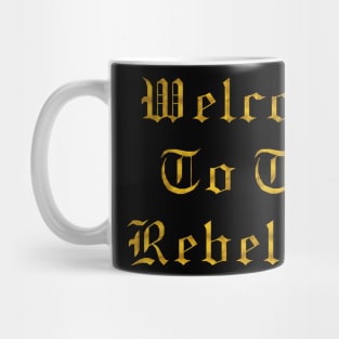 Welcome to the Rebellion Mug